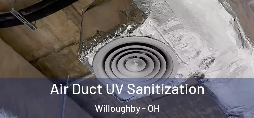 Air Duct UV Sanitization Willoughby - OH