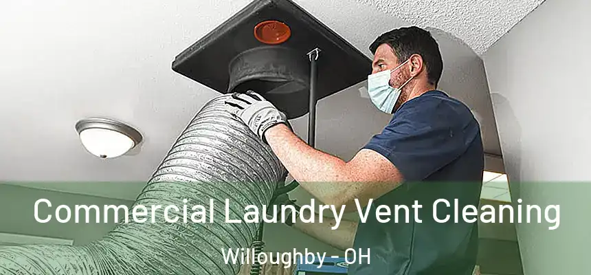  Commercial Laundry Vent Cleaning Willoughby - OH