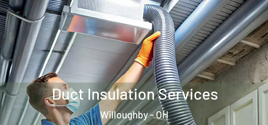  Duct Insulation Services Willoughby - OH