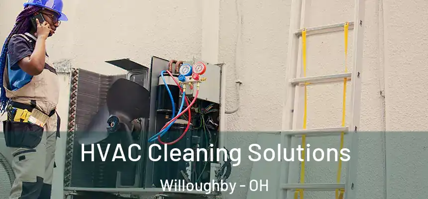 HVAC Cleaning Solutions Willoughby - OH