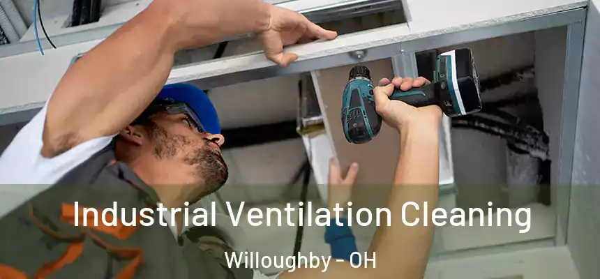  Industrial Ventilation Cleaning Willoughby - OH