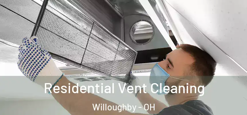  Residential Vent Cleaning Willoughby - OH